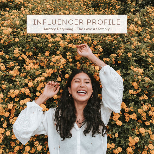 Influencer Profile: Aubrey Daquinag - The Love Assembly