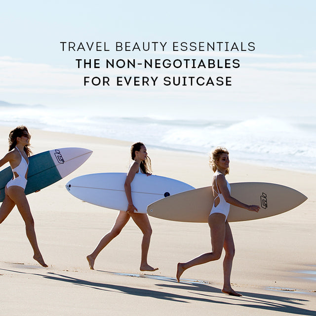Travel Beauty Essentials: The Non-Negotiables For Every Suitcase